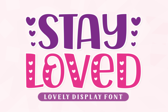 Stay Loved Duo: A Font That Speaks with Heart