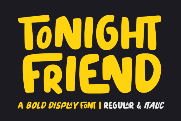 Tonight Friend Font: A Campaign Designer’s Secret Weapon